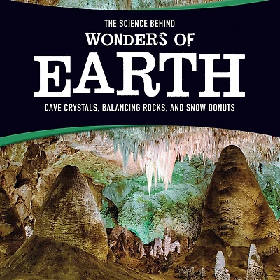 The Science Behind Wonders of Earth: Cave Crystals, Balancing Rocks, and Snow Donuts
