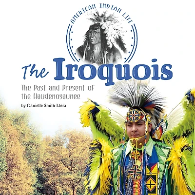 the Iroquois: Past and Present of Haudenosaunee