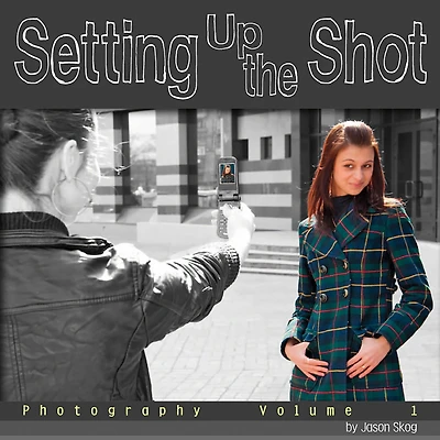 Setting Up the Shot: Photography
