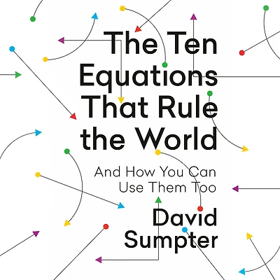 the Ten Equations That Rule World: And How You Can Use Them Too