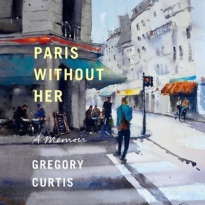 Paris Without Her: A Memoir