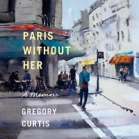 Paris Without Her: A Memoir