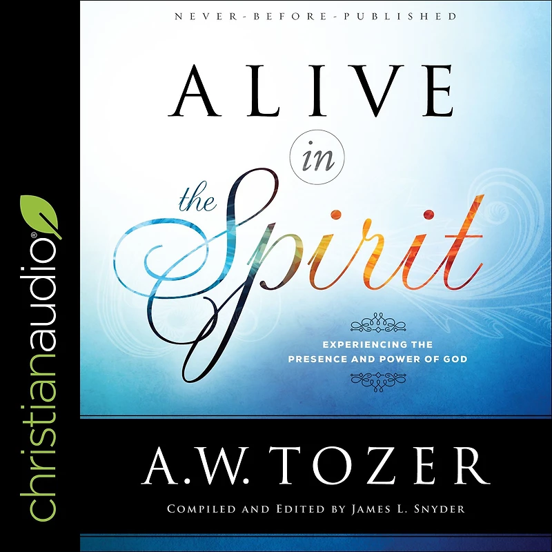 Alive the Spirit: Experiencing Presence and Power of God