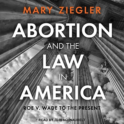 Abortion and the Law America: Roe v. Wade to Present