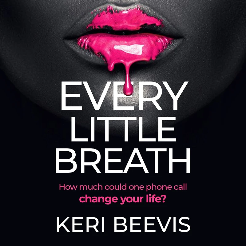 Every Little Breath: A chilling, addictive psychological thriller from Keri Beevis