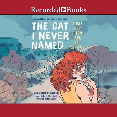 The Cat I Never Named: A True Story of Love, War, and Survival
