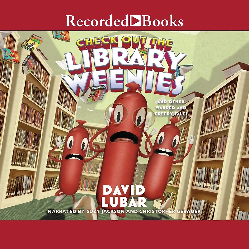 Check Out the Library Weenies: and Other Warped Creepy Tales