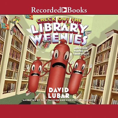 Check Out the Library Weenies: and Other Warped Creepy Tales