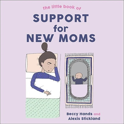 The Little Book of Support for New Moms
