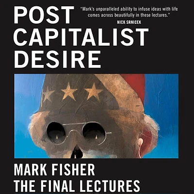 Postcapitalist Desire: The Final Lectures