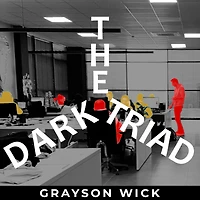 The Dark Triad: Psychology Behind Narcissistic, Machiavellian and Psychopathic Behavior Manipulation