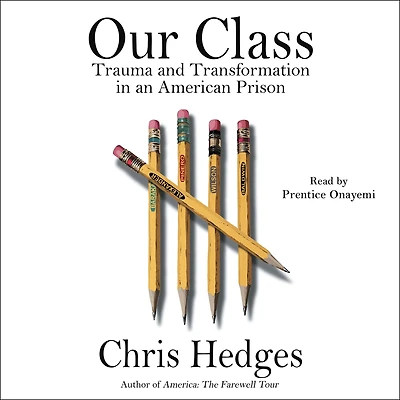 Our Class: Trauma and Transformation an American Prison