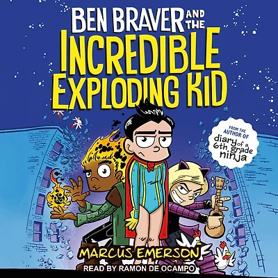 Ben Braver and the Incredible Exploding Kid (Ben Series #2)