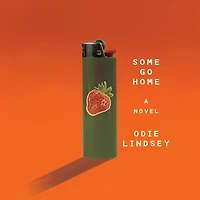Some Go Home: A Novel