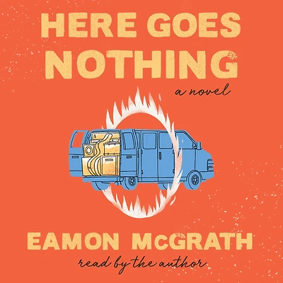 Here Goes Nothing: A Novel