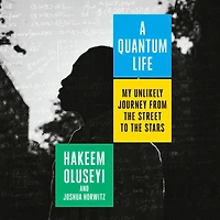 A Quantum Life: My Unlikely Journey from the Street to Stars