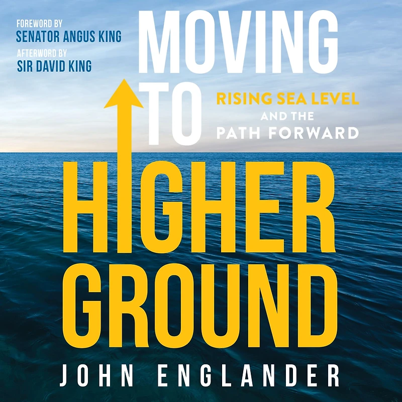 Moving To Higher Ground: Rising Sea Level and the Path Forward