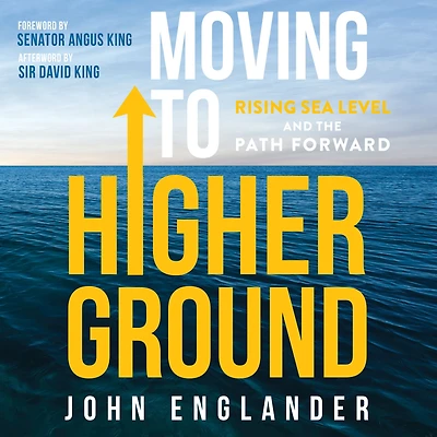 Moving To Higher Ground: Rising Sea Level and the Path Forward