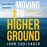 Moving To Higher Ground: Rising Sea Level and the Path Forward