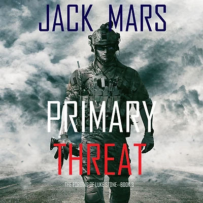 Primary Threat: The Forging of Luke Stone-Book #3 (an Action Thriller)