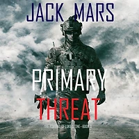 Primary Threat: The Forging of Luke Stone-Book #3 (an Action Thriller)