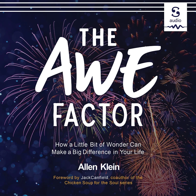 The Awe Factor: How a Little Bit of Wonder Can Make Big Difference Your Life (Inspirational Gift for Friends, Personal Growth Guide)