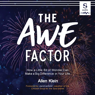 The Awe Factor: How a Little Bit of Wonder Can Make Big Difference Your Life (Inspirational Gift for Friends, Personal Growth Guide)