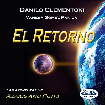 El Retorno: Las Aventuras De Azakis Y Petri