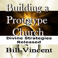 Building a Prototype Church: The Church Is Season of Profound Change
