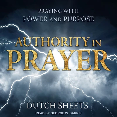 Authority Prayer: Praying with Power and Purpose
