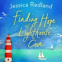 Finding Hope at Lighthouse Cove: An uplifting story of love, friendship and hope from Jessica Redland