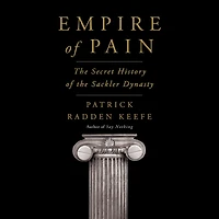 Empire of Pain: the Secret History Sackler Dynasty