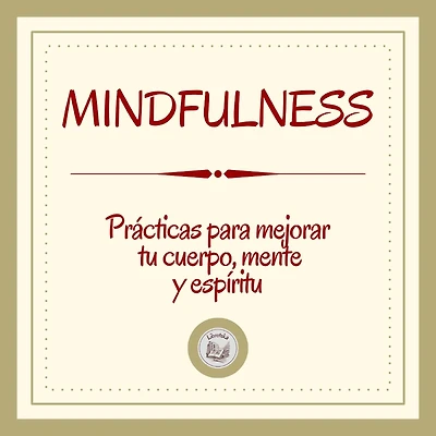 Mindfulness: Prácticas Para Mejorar Tu Cuerpo