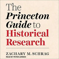 The Princeton Guide to Historical Research