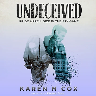 Undeceived: Pride and Prejudice the Spy Game