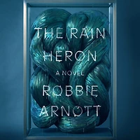 The Rain Heron: A Novel