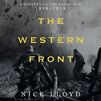 the Western Front: A History of Great War, 1914-1918