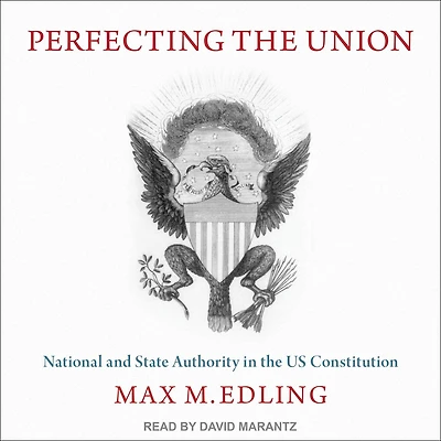 Perfecting the Union: National and State Authority US Constitution