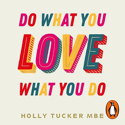 Do What You Love, Love Do: The Empowering Secrets to Turn Your Passion into Profit