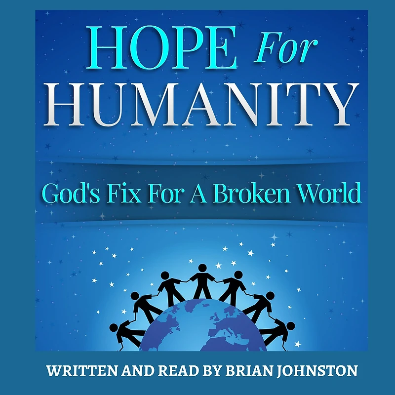 Hope for Humanity: God's Fix a Broken World