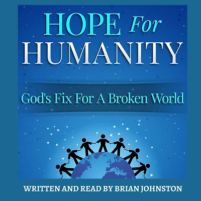 Hope for Humanity: God's Fix a Broken World