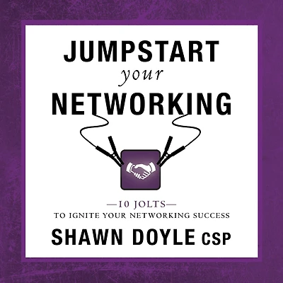 Jumpstart Your Networking: 10 Jolts to Ignite Networking Success