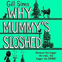 Why Mummy's Sloshed: the Bigger Kids, Drink