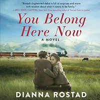 You Belong Here Now: A Novel