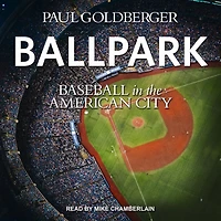 Ballpark: Baseball the American City