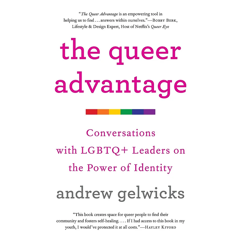 the Queer Advantage: Conversations with LGBTQ+ Leaders on Power of Identity