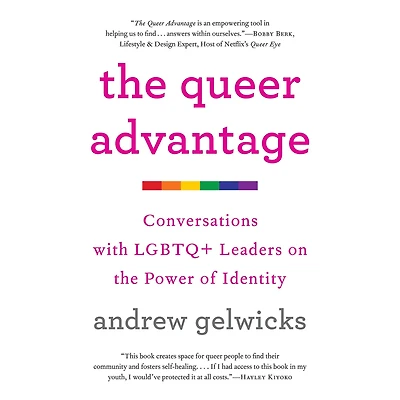 the Queer Advantage: Conversations with LGBTQ+ Leaders on Power of Identity