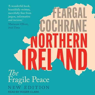 Northern Ireland: The Fragile Peace