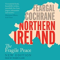 Northern Ireland: The Fragile Peace