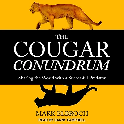 the Cougar Conundrum: Sharing World with a Successful Predator